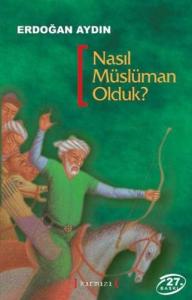 Nasıl Müslüman Olduk