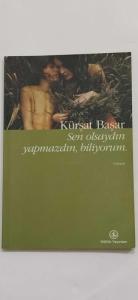 Sen Olsaydın Yapmazdın Biliyorum