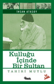 Kulluğu İçinde Bir Sultan