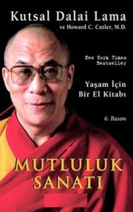 Mutluluk Sanatı Yaşam İçin Bir El Kitabı