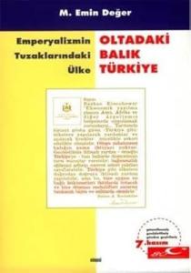 Oltadaki Balık Türkiye Emperyalizmin Tuzaklarındaki Ülke