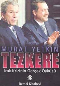 Tezkere Irak Krizinin Gerçek Öyküsü