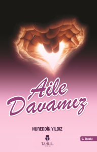 Aile Davamız; Çekirdek Dava Aile Davasıdır