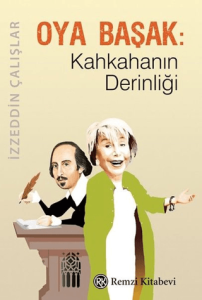 Oya Başak: Kahkahanın Derinliği