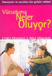Vücuduma Neler Oluyor? (Kızlar İçin): Ebeveynler ve Çocukları için Gelişim Rehberi