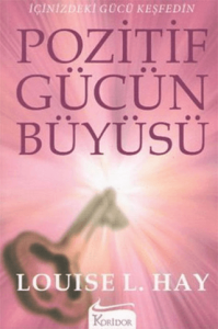 Pozitif Gücün Büyüsü İçinizdeki Gücü Keşfedin