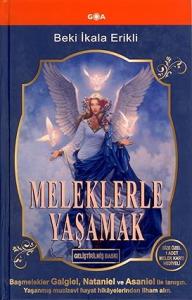 Meleklerle Yaşamak Ciltli Geliştirilmiş Baskı