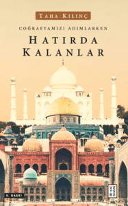 Coğrafyamızı Adımlarken Hatırda Kalanlar