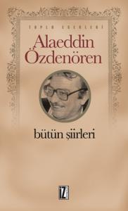 Alaeddin Özdenören; Bütün Şiirleri