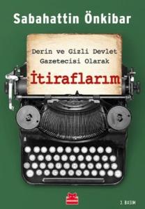 Derin ve Gizli Devlet Gazetecisi Olarak İtiraflarım