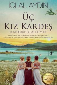 Üç Kız Kardeş Beni Bırakıp Gitme Bir Yere