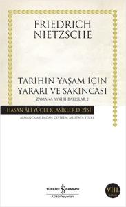 Tarihin Yaşam İçin Yararı ve Sakıncası; Zamana Aykırı Bakışlar 2