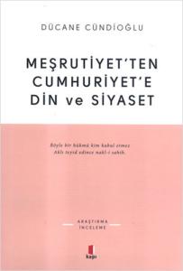 Meşrutiyetten Cumhuriyete Din ve Siyaset