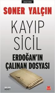 Kayıp Sicil Erdoğanın Çalınan Dosyası
