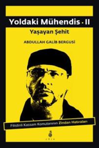 Yoldaki Mühendis 2 Yaşayan Şehit; Filistinli Kassam Komutanının Zindan Hatıraları