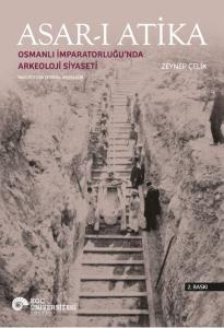 Asarı Atika: Osmanlı İmparatorluğu’nda Arkeoloji Siyaseti