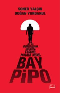 Bay Pipo Bir MİT Görevlisinin Sıradışı Yaşamı: Hiram Abas