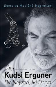 Bir Neyzen İki Derya Şems ve Mevlana Hazretleri