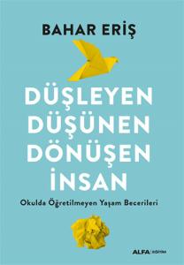 Düşleyen Düşünen Dönüşen İnsan