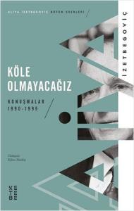Köle Olmayacağız; Konuşmalar 1990-1995