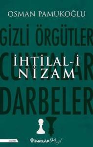 İhtilali Nizam Gizli Örgütler,Cuntalar ve Darbeler