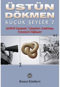 Küçük Şeyler 2 Suflörlü Yaşamlar, Tulumbacı Sendromu, Psikolojik Düğümler