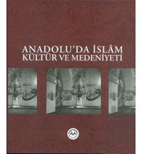 Anadoluda İslam Kültür ve Medeniyeti Ciltli