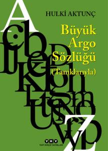 Büyük Argo Sözlüğü (Tanıklarıyla)