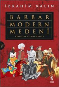 Barbar Modern Medeni (Ciltli); Medeniyet Üzerine Notlar