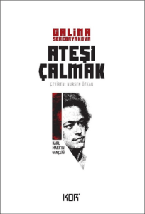 Karl Marxın Gençliği Ateşi Çalmak 1