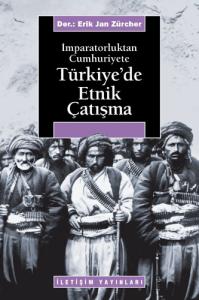 İmparatorluktan Cumhuriyete Türkiyede Etnik Çatışma