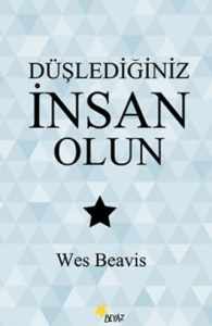 Düşlediğiniz İnsan Olun