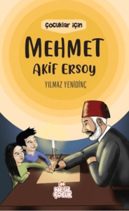 Çocuklar İçin Mehmet Akif Ersoy