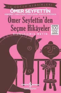 Ömer Seyfettinden Seçme Hikayeler Kısaltılmış Metin