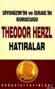 Siyonizmin ve İsrailin kurucusu Theodor Herzl Hatıralar