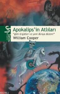 Apokalipsin Atlıları Gizli Örgütler ve Yeni Dünya Düzeni