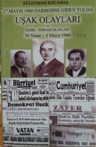 27 Mayis 1960 Darbesine Giden Yolda Usak Olaylari ve Izmir Topkapi Olaylari
