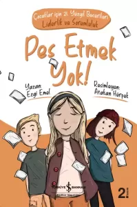 Pes Etmek Yok! Çocuklar İçin 21. Yüzyıl Becerileri: Liderlik ve Sorumluluk