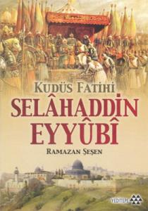 Kudüs Fatihi Selahaddin Eyyubi