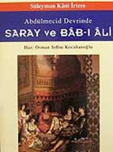 Abdülmecid Devrinde Saray Ve Babı Ali