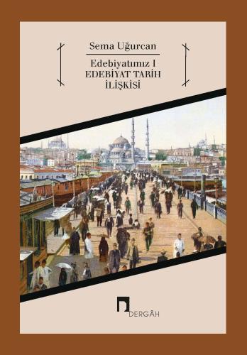 Edebiyatımız 1 Edebiyat Tarih İlişkisi