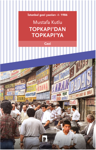 Topkapıdan Topkapıya İstanbul Gezi Yazıları 1 1986