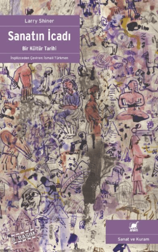 Sanatın İcadı Bir Kültür Tarihi