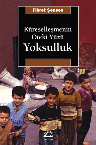 Küreselleşmenin Öteki Yüzü: Yoksulluk