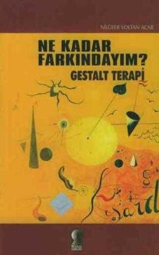 Ne Kadar Farkındayım? Gestalt Terapi