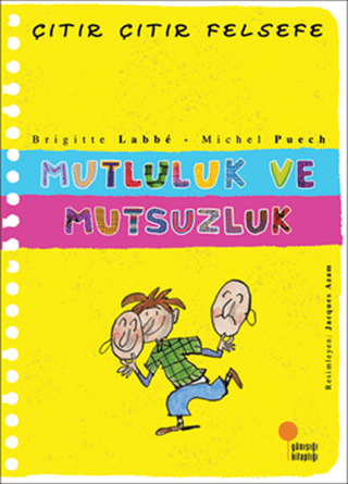 Mutluluk ve Mutsuzluk Çıtır Çıtır Felsefe 12
