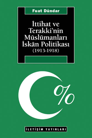 İttihat ve Terakkinin Müslümanları İskan Politikası
