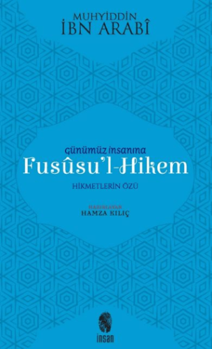Günümüz İnsanına Fususu’l Hikem  Hikmetleri Özü