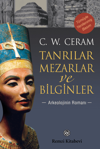 Tanrılar Mezarlar ve Bilginler Arkeolojinin Romanı