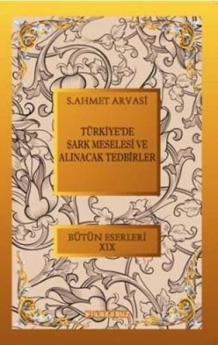Türkiyede Şark Meselesi ve Alınacak Tedbirler